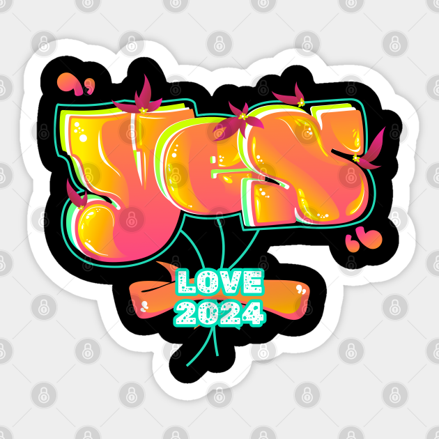 Yes Love 2024 Love 2024 Sticker TeePublic